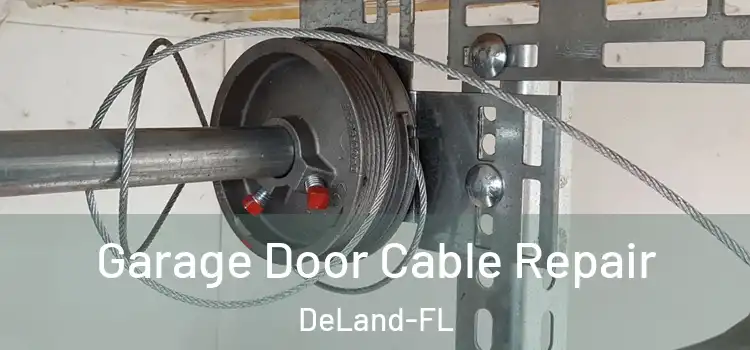  Garage Door Cable Repair DeLand-FL